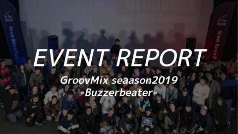 【Event Report】<br> GroovMix 2019 -BuzzerBeater-